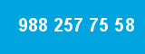 988 257 75 58